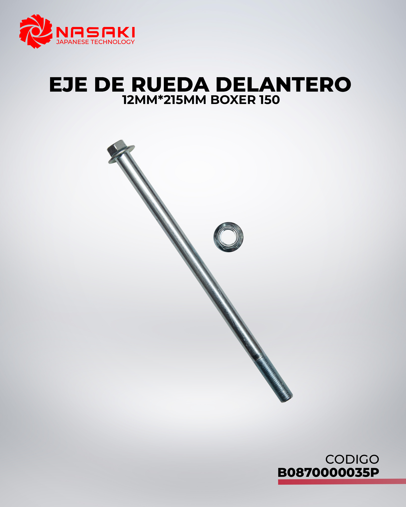 EJE DE RUEDA DELANTERA 12mm*215mm  BOXER 150
