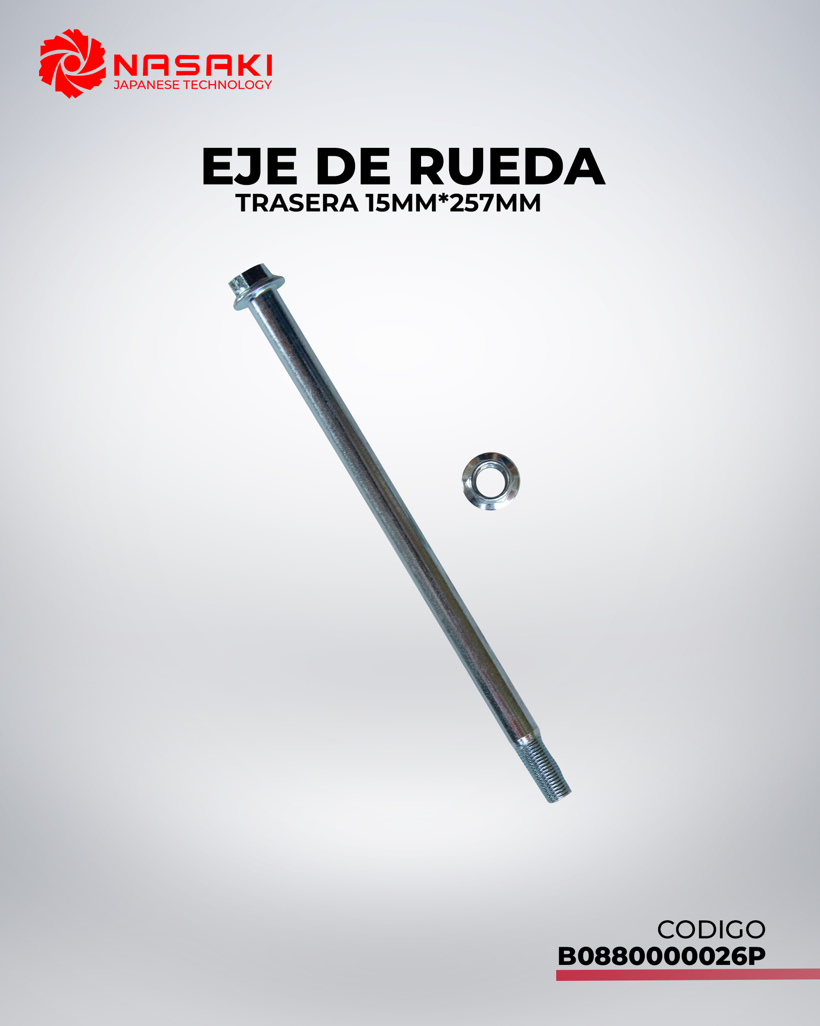 EJE DE RUEDA TRASERA 15mm*257mm